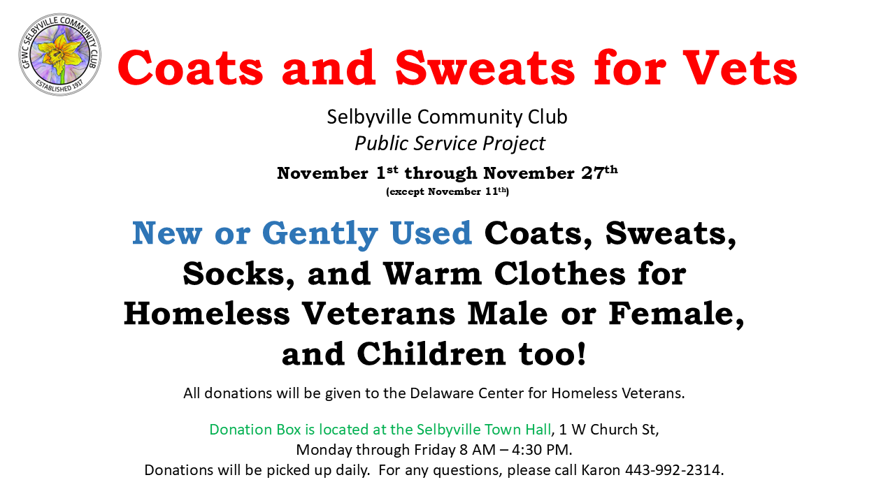 Coats and Sweats for Vets Flyer 2024. The Selbyville Community Club is collecting new or gently used coats, sweats, and socks for male and female veterans from November 1st through November 27th (except November 11th) at the Selbyville Town Hall during regular business hours (Monday-Friday 8 AM to 4:30 PM).